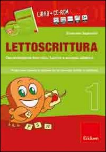 Lettoscrittura. Programma intensivo e graduale per gli interventi didattici e riabilitativi. Con CD-ROM. 1.Discriminazione fonemica, fusione e accesso sillabico - Emanuele Gagliardini