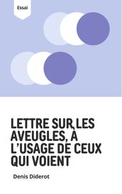 Lettre sur les aveugles, à l usage de ceux qui voient