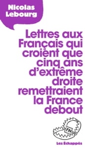 Lettres aux Français qui croient que 5 ans d extrême droite remettraient la France debout