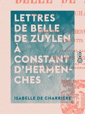 Lettres de Belle de Zuylen à Constant d Hermenches