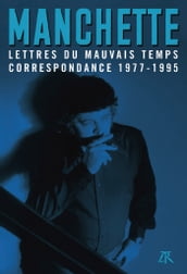 Lettres du mauvais temps. Correspondance 1977-1995