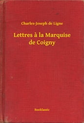 Lettres a la Marquise de Coigny