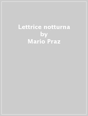 Lettrice notturna - Mario Praz