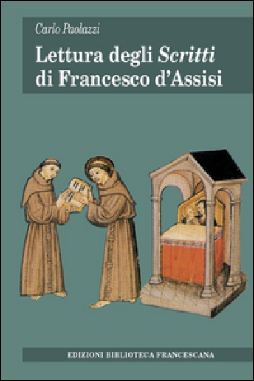 Lettura degli «Scritti» di Francesco d'Assisi - Carlo Paolazzi