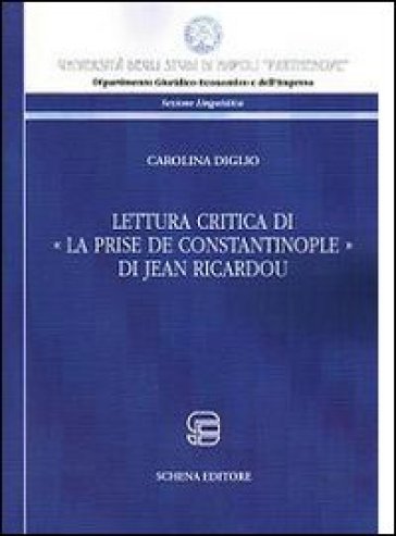 Lettura critica di la Prise de Constantinople di Jean Ricardou. Ediz. multilingue - Carolina Diglio