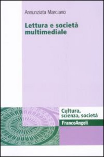 Lettura e società multimediale - Annunziata Marciano