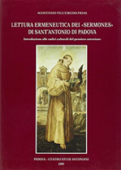Lettura ermeneutica dei «Sermones» di sant Antonio di Padova. Introduzione alle radici culturali del pensiero antoniano