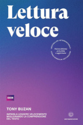 Lettura veloce. Impara a leggere velocemente migliorando la comprensione del testo. Nuova ediz. - Tony Buzan