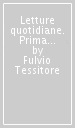 Letture quotidiane. Prima serie. Letture di storia