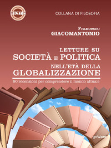 Letture su società e politica nell'età della globalizzazione. 90 recensioni per comprender...