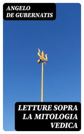 Letture sopra la mitologia vedica