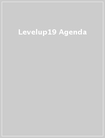 Levelup19 Agenda