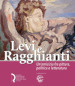 Levi e Ragghianti. Un amicizia fra pittura, politica e letteratura