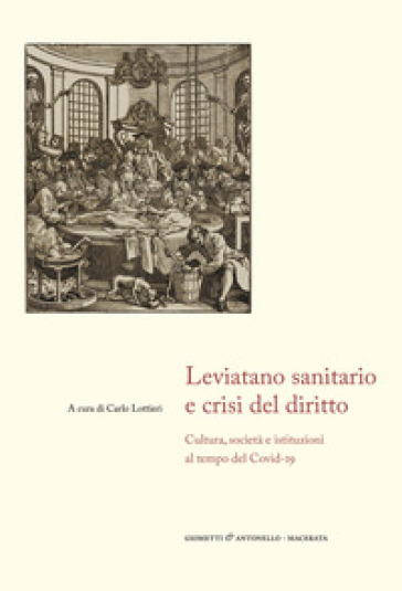 Leviatano sanitario e crisi del diritto. Cultura, società e istituzioni al tempo del Covid-19 - Carlo Lottieri