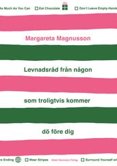 Levnadsrad fran nagon som troligtvis kommer dö före dig