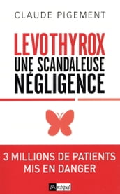 Levothyrox - Une scandaleuse négligence