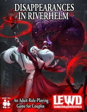 Lewd Dungeon Adventures: Disappearances in Riverhelm: An Adult Role-Playing Game for Couples