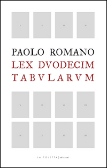 Lex duodecim tabularum - Paolo Romano