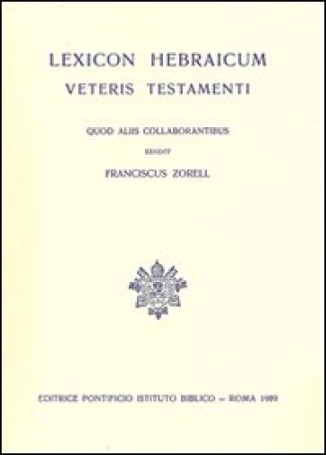 Lexicon hebraicum Veteris Testamenti - Franz Zorell - Ludovico Semkowski