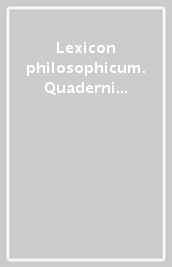 Lexicon philosophicum. Quaderni di terminologia filosofica e storia delle idee