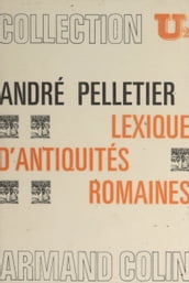 Lexique d antiquités romaines