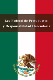 Ley Federal de Presupuesto y Responsabilidad Hacendaria