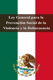 Ley General para la Prevención Social de la Violencia y la Delincuencia