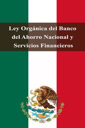 Ley Orgánica del Banco del Ahorro Nacional y Servicios Financieros