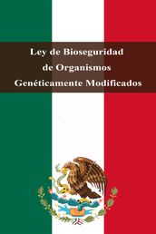 Ley de Bioseguridad de Organismos Genéticamente Modificados