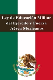 Ley de Educación Militar del Ejército y Fuerza Aérea Mexicanos
