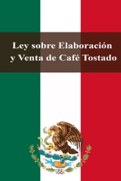 Ley sobre Elaboración y Venta de Café Tostado