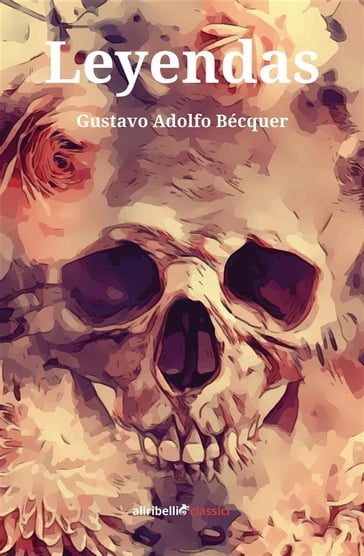 Leyendas - Gustavo Adolfo Bécquer - Marco Presotto