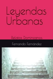 Leyendas Urbanas: Relatos Dominicanos