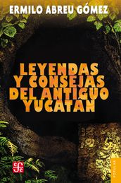 Leyendas y consejas del antiguo Yucatán