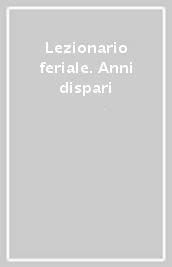 Lezionario feriale. Anni dispari