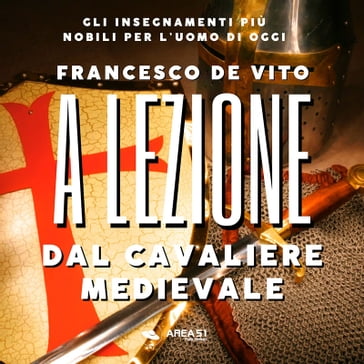A Lezione dal Cavaliere Medievale - Francesco De Vito - Marco Soccol