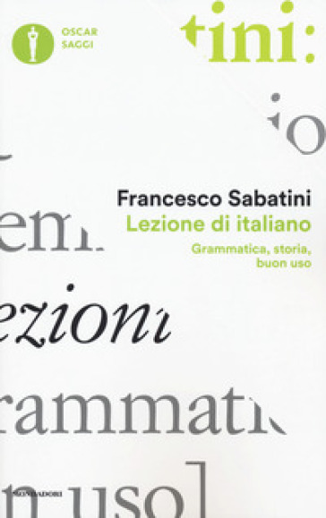Lezione di italiano. Grammatica, storia, buon uso - Francesco Sabatini | 