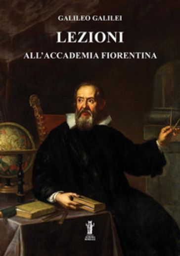Lezioni all'Accademia Fiorentina - Galileo Galilei