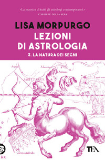 Lezioni di astrologia. 3: La natura dei segni - Lisa Morpurgo