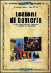 Lezioni di batteria. Guida completa per imparare a suonare lo strumento