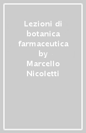 Lezioni di botanica farmaceutica