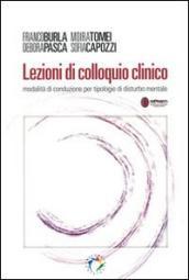 Lezioni di colloquio clinico. Modalità di conduzione per tipologie di disturbo mentale