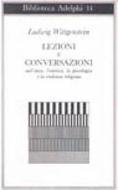 Lezioni e conversazioni sull etica, l estetica, la psicologia e la credenza religiosa