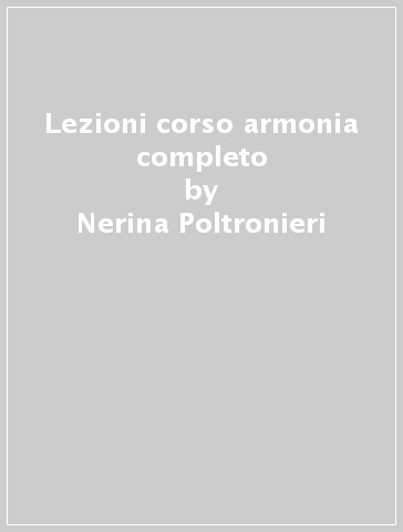 Lezioni corso armonia completo - Nerina Poltronieri