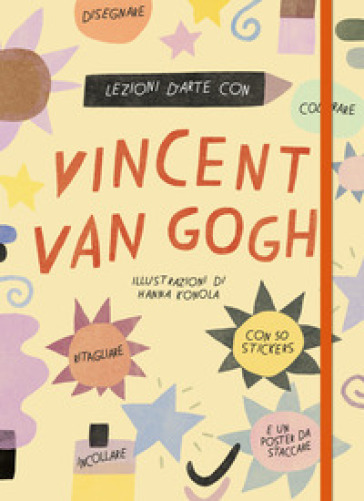 Lezioni d'arte con Vincent Van Gogh. Ediz. a colori. Con Poster. Con Adesivi - Katie Cotton