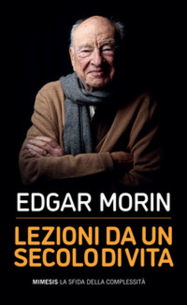 Lezioni da un secolo di vita - Edgar Morin