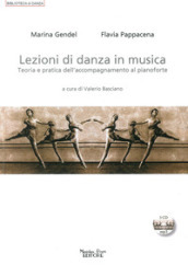 Lezioni di danza in musica. Teoria e pratica dell accompagnamento al pianoforte. Con CD Audio
