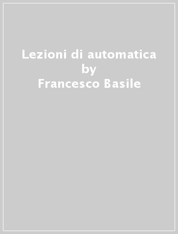 Lezioni di automatica - Francesco Basile