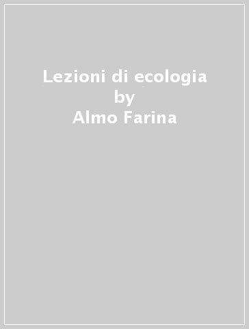 Lezioni di ecologia - Almo Farina