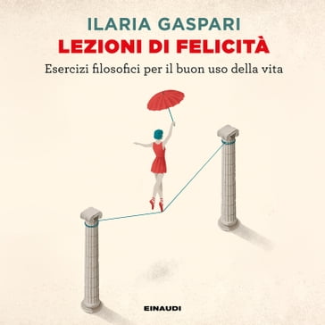 Lezioni di felicità - Ilaria Gaspari